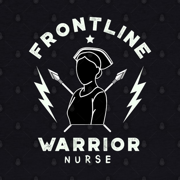 Frontline Warrior Nurse,Frontline Healthcare Worker. by VanTees